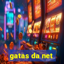 gatas da net